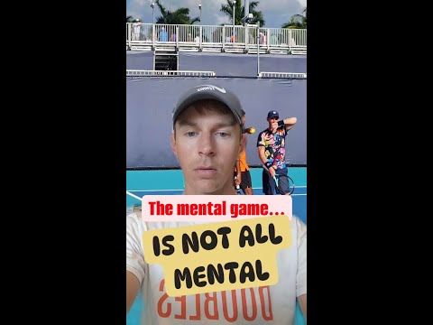 The Mental Game… Is Not All Mental
