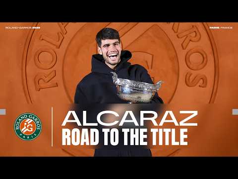 Road to the Title — Carlos Alcaraz | Roland-Garros 2025
